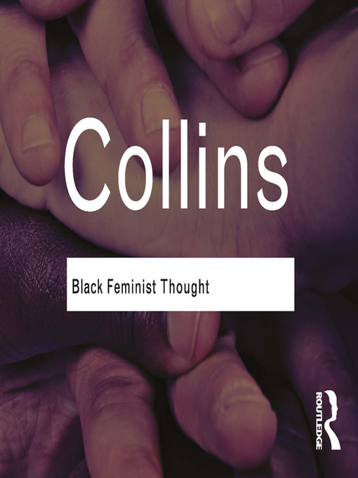 Title details for Black Feminist Thought by Patricia Hill Collins - Available